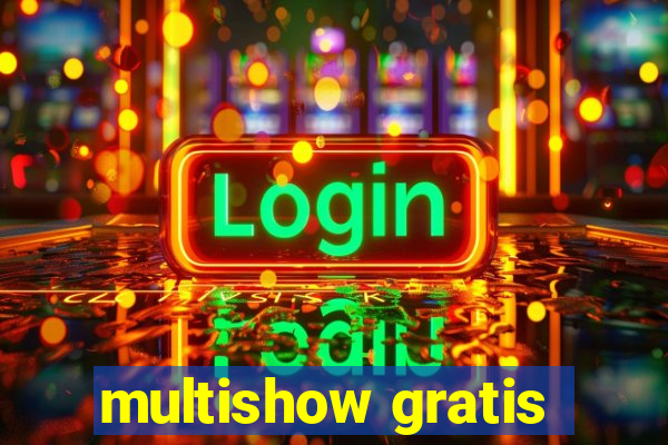 multishow gratis